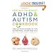 The Kid-Friendly ADHD and Autism Cookbook: The Ultimate Guide to the Gluten-Free, Casein-Free Diet