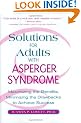 Solutions for Adults with Asperger Syndrome: Maximizing the Benefits and Minimizing the Drawbacks to Achieve Success