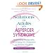 Solutions for Adults with Asperger Syndrome: Maximizing the Benefits and Minimizing the Drawbacks to Achieve Success