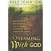 Dreaming with God: Secrets to Redesigning Your World Through God's Creative Flow