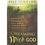 Dreaming with God: Secrets to Redesigning Your World Through God's Creative Flow