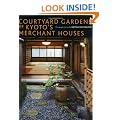 Courtyard Gardens of Kyoto's Merchant Houses