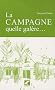 La campagne, quelle gal�re...