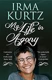 My life in agony : confessions of a professional agony aunt