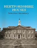 Hertfordshire houses : selective inventory