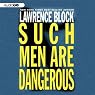 Such Men Are Dangerous