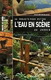 Livres : 16 projets pour mettre l'eau en scène au jardin