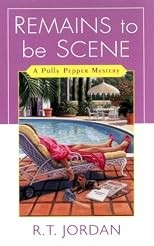 Remains To Be Scene (Polly Pepper Mysteries)