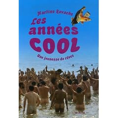 Les ann�es cool : Une jeunesse de r�ves 1969-1979