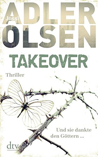 Adler-Olsen, Jussi: TAKEOVER. Und sie dankte den G�ttern ..