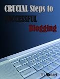 Crucial Steps to Successful Blogging