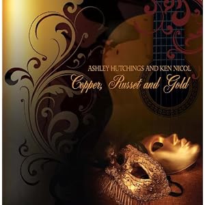 Copper Russet and Gold by Ashley Hutchings & Ken Nicol (Audio CD - 2010) - Import