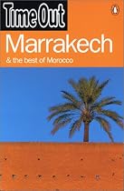 Time Out Guide To Marrakesh And The Best Of Morocco 1st Edition