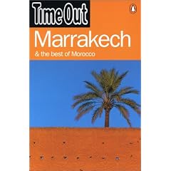 "Time Out" Guide to Marrakesh and the Best of Morocco (Time Out Marrakech)