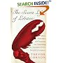 The Secret Life of Lobsters : How Fishermen and Scientists Are Unraveling the Mysteries of Our Favorite Crustacean