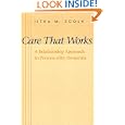 Care That Works: A Relationship Approach to Persons with Dementia by Jitka M. Zgola