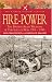 Fire Power: The British Army - Weapons and Theories of War, 1904-1945 (Pen & Sword Military Classics)
