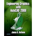 Click here to buy  Engineering Graphics w AutoCAD 2008  by James D. Bethune.