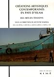 Créations artistiques contemporaines en pays d Islam : Des arts en tensions