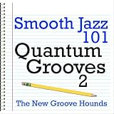 Smooth Jazz 101 - Quantum Grooves 2