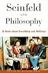 Seinfeld and Philosophy: A Book about Everything and Nothing