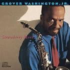 Strawberry Moon by  Grover Washington Jr 