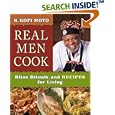 Real Men Cook: Rites, Rituals, and Recipes for Living