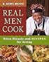 Real Men Cook: Rites, Rituals, and Recipes for Living