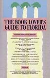 The Book Lover's Guide to Florida: Authors, Books and Literary Sites
