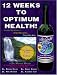 12 Weeks To Optimum Health