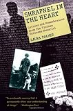 Shrapnel in the Heart: Letters and Remembrances from the Vietnam Veterans Memorial