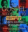 The Gospel According to ESPN: Saints, Saviors and Sinners