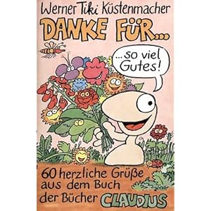 Danke für...: So viel Gutes! 60 herzliche Grüsse aus dem Buch der Bücher