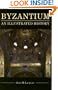 Byzantium: An Illustrated History