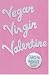 Books : Vegan Virgin Valentine