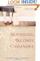 Mourning Becomes Cassandra