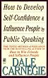 How to Develop Self-Confidence And Influence People By Public Speaking