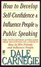How to Develop Self-Confidence and Influence People by Public Speaking