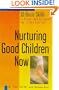 Nurturing Good Children Now: 10 Basic Skills to Protect and Strengthen Your Child's Core Self