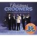 Christmas Crooners: 50 Yuletide Classics from a Golden Age