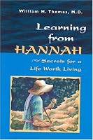 Learning from Hannah: Secrets for a Life Worth Living