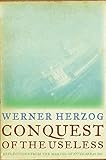 Conquest of the Useless: Reflections from the Making of Fitzcarraldo