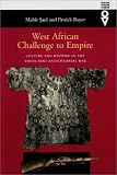 West African Challenge To Empire: Culture and History In Volta-Bani Anticolonial War (Western African Studies)