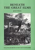 Beneath the great elms : an illustrated history of Whitnash in Warwickshire