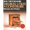 Meubles utiles � construire, T2 : Bureaux, secr�taires