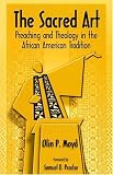 cover of The Sacred Art: Preaching & Theology in the African American Tradition