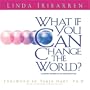 What if You Can Change the World?