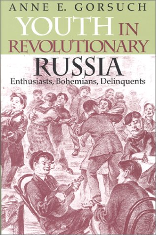Youth in Revolutionary Russia: Enthusiasts, Bohemians, Delinquents (Indiana-Michigan Series in Russian and East European Studies) under Marxism in The Books Store