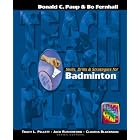 Skills, Drills and Strategies for Badminton (The Teach, Coach, Play Series) by Donald C. Paup and Bo Fernhall