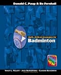 Skills, Drills and Strategies for Badminton (The Teach, Coach, Play Series)